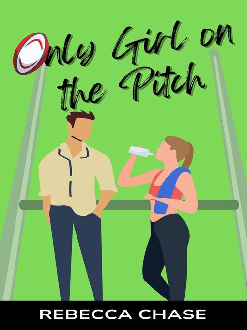 Title details for Only Girl on the Pitch by Rebecca Chase - Available